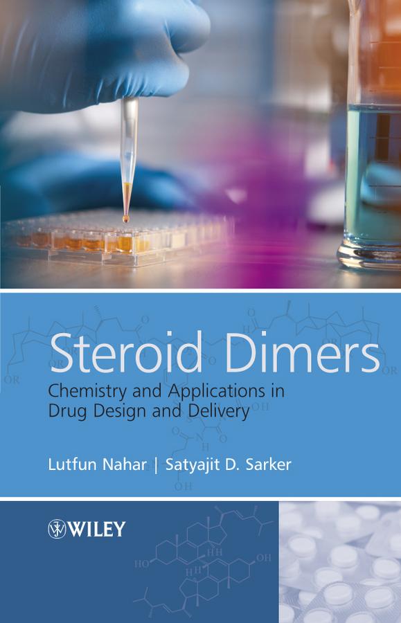 Steroid Dimers by Lutfun Nahar, Professor Satyajit D. Sarker