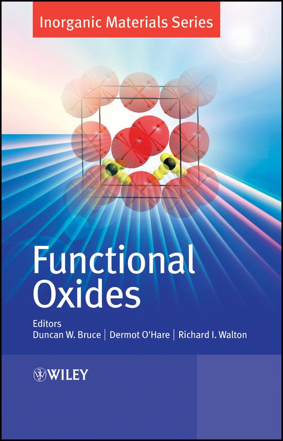 Functional Oxides by Dermot O'Hare, Duncan W. Bruce, Richard I. Walton