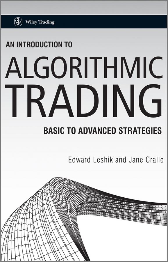 An Introduction to Algorithmic Trading by Edward Leshik, Jane Cralle