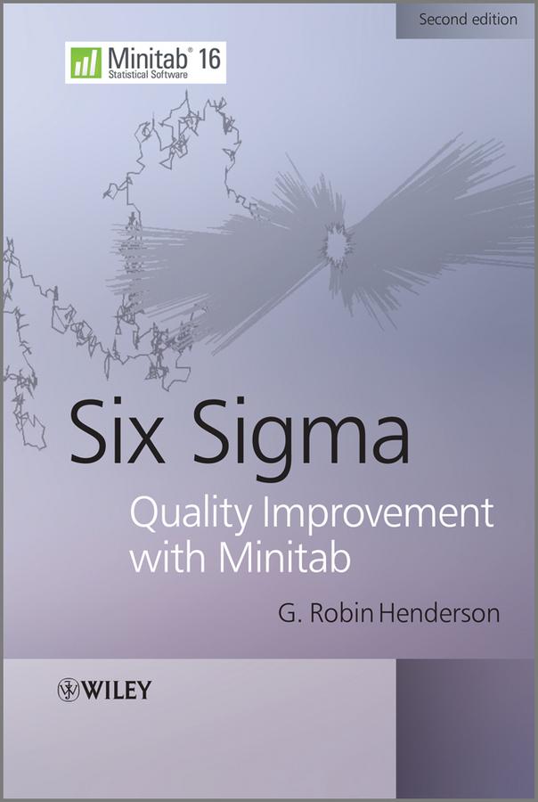 Six Sigma Quality Improvement with Minitab by G. Robin Henderson