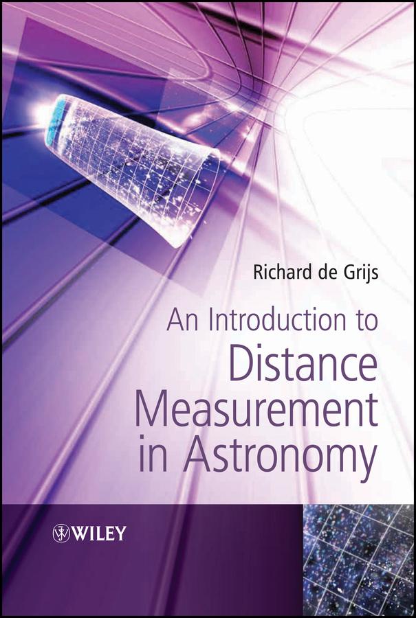 An Introduction to Distance Measurement in Astronomy by Richard de Grijs