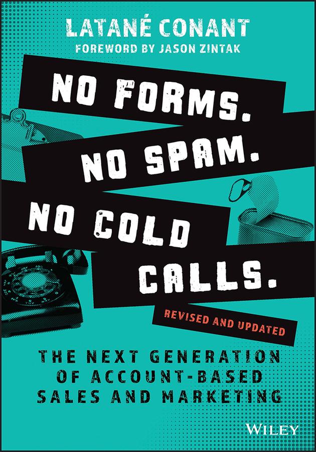 No Forms. No Spam. No Cold Calls. by Latané Conant