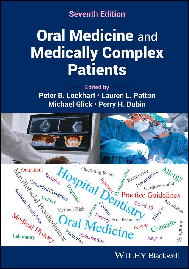 Oral Medicine and Medically Complex Patients by Lauren L. Patton, Michael Glick, Perry H. Dubin, Peter B. Lockhart