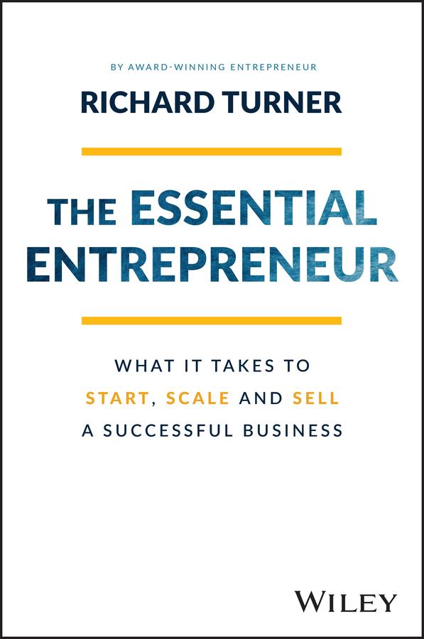 The Essential Entrepreneur by Richard Turner