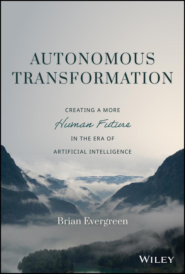 Autonomous Transformation by Brian Evergreen