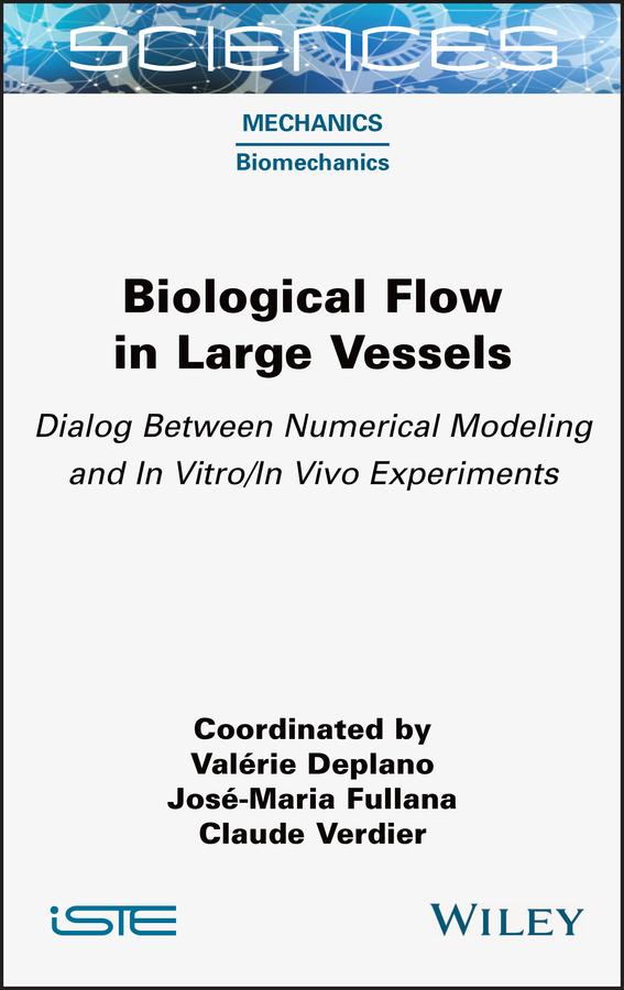 Biological Flow in Large Vessels by Claude Verdier, Jose-Maria Fullana, Valerie Deplano