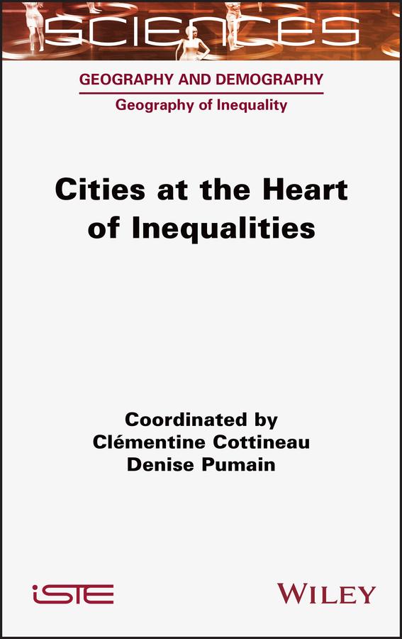 Cities at the Heart of Inequalities by Clementine Cottineau, Denise Pumain