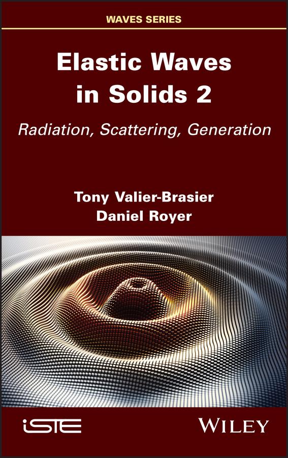 Elastic Waves in Solids, Volume 2 by Daniel Royer, Tony Valier-Brasier