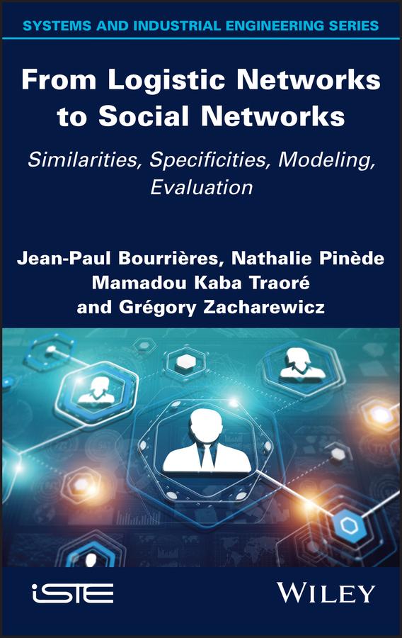 From Logistic Networks to Social Networks by Gregory Zacharewicz, Jean-Paul Bourrieres, Mamadou Kaba Traore, Nathalie Pinède
