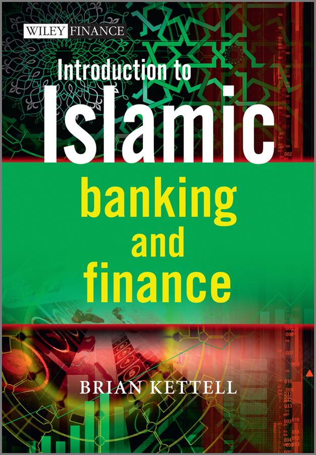 Introduction to Islamic Banking and Finance by Brian Kettell