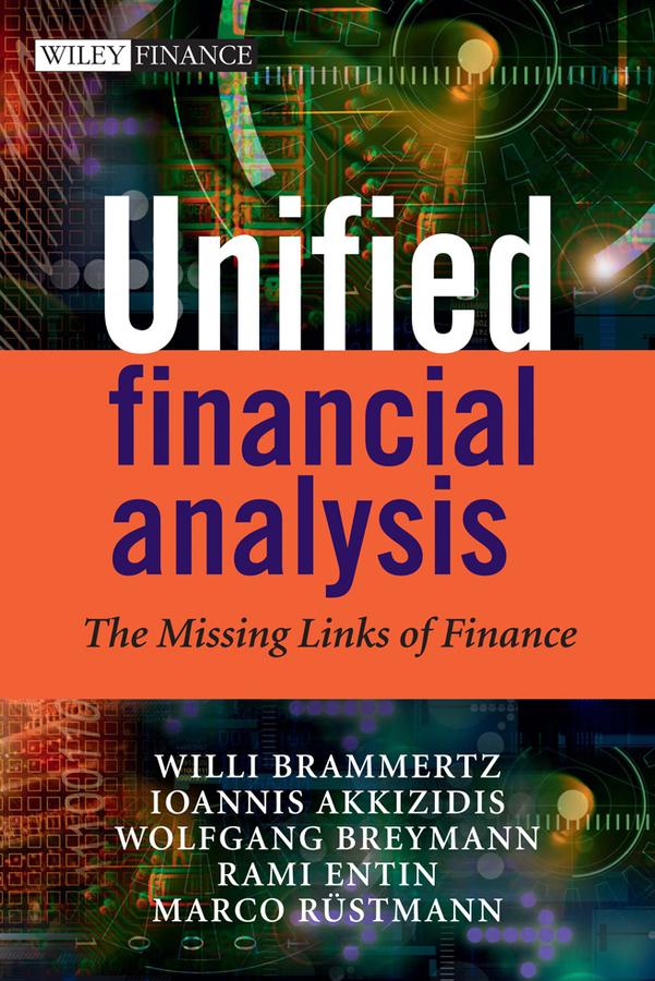 Unified Financial Analysis by Ioannis Akkizidis, Marco Rustmann, Rami Entin, Willi Brammertz, Wolfgang Breymann
