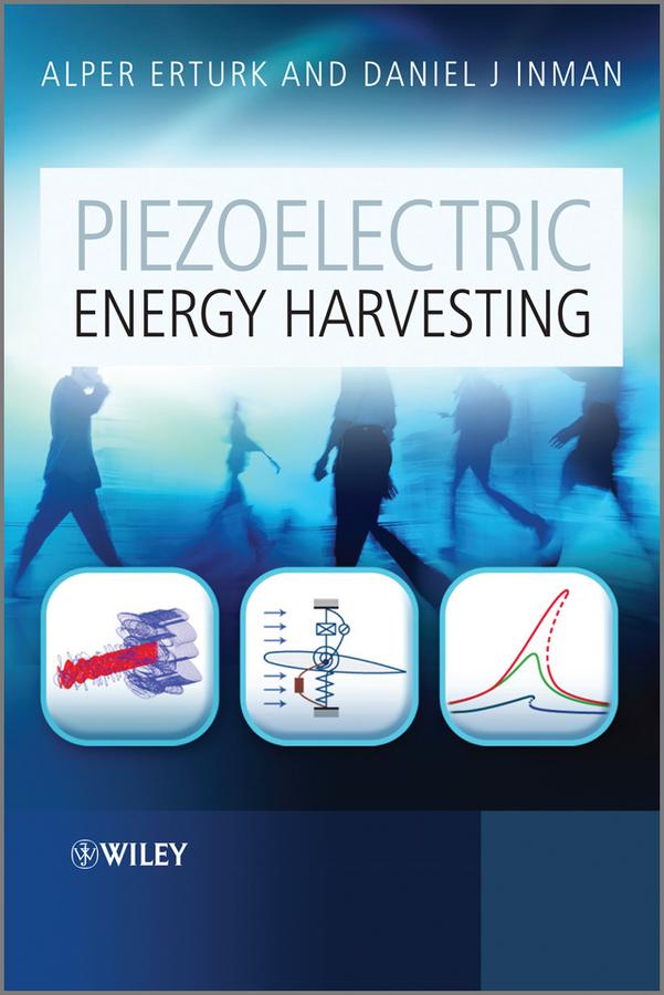 Piezoelectric Energy Harvesting by Alper Erturk, Daniel J. Inman