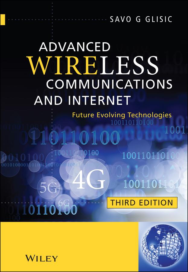Advanced Wireless Communications and Internet by Savo G. Glisic