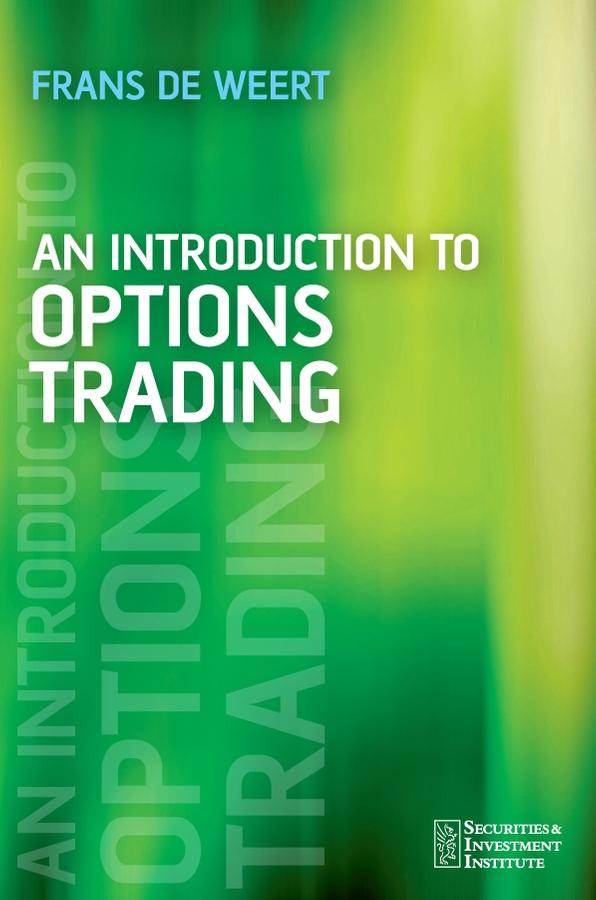 An Introduction to Options Trading by Frans de Weert