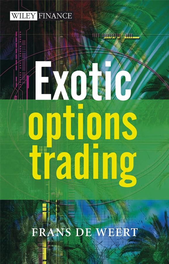 Exotic Options Trading by Frans de Weert