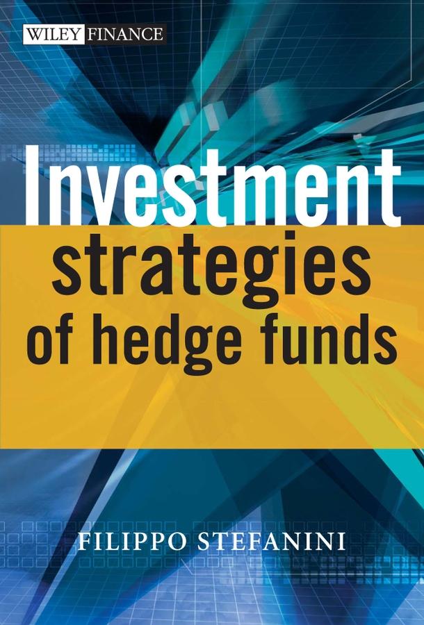 Investment Strategies of Hedge Funds by Filippo Stefanini