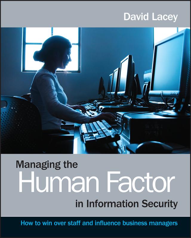 Managing the Human Factor in Information Security by David Lacey