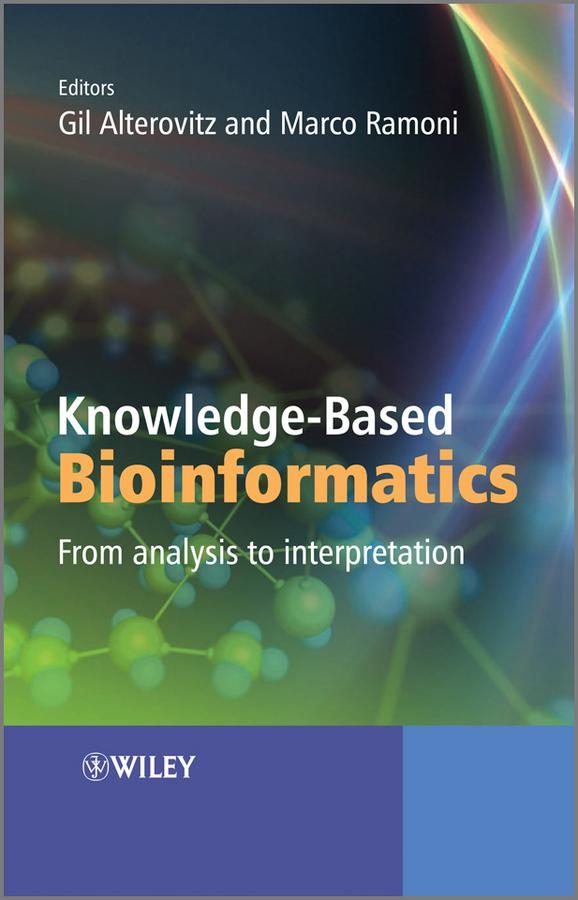 Knowledge-Based Bioinformatics by Gil Alterovitz, Marco Ramoni