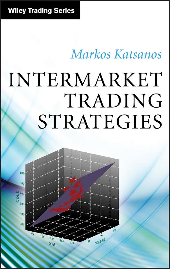 Intermarket Trading Strategies by Markos Katsanos