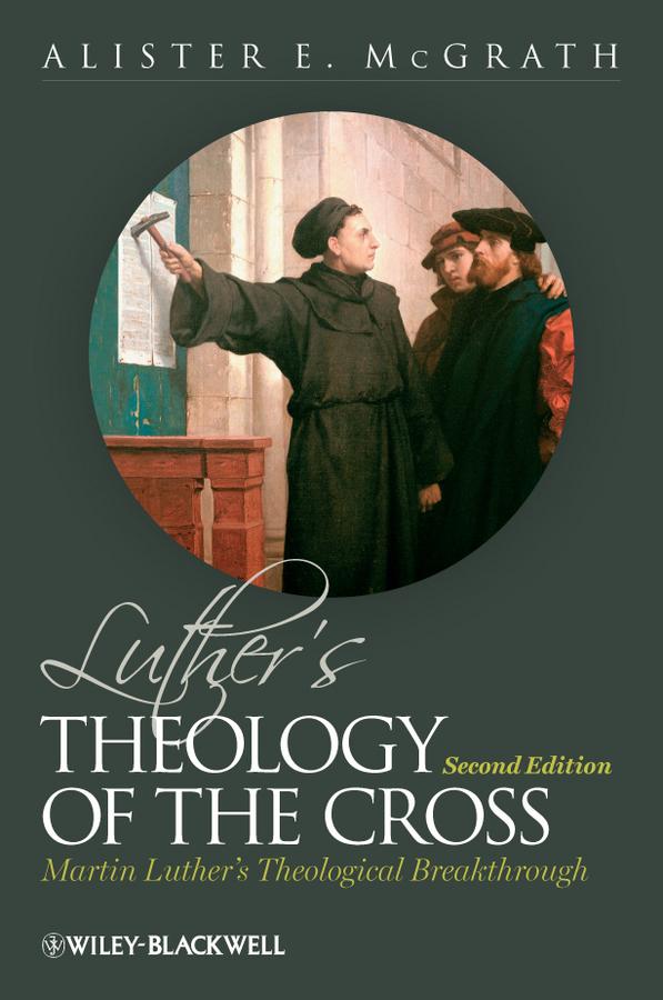 Luther's Theology of the Cross by Alister E. McGrath