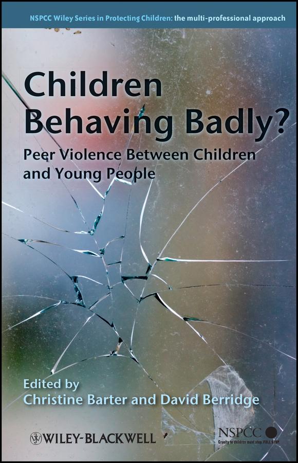 Children Behaving Badly? by Christine Barter, David Berridge
