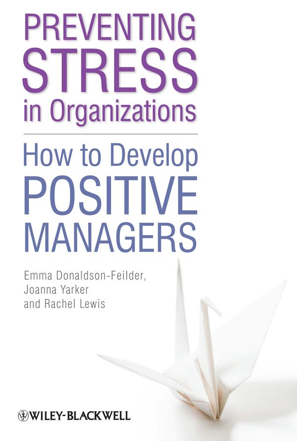 Preventing Stress in Organizations by Emma Donaldson-Feilder, Joanna Yarker, Rachel Lewis