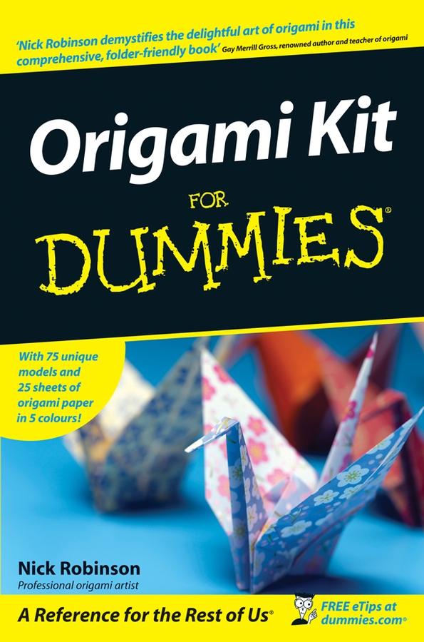 Origami Kit For Dummies by Nick Robinson