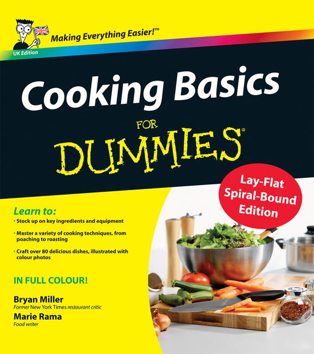 Cooking Basics For Dummies, UK Edition by Bryan Miller, Marie Rama