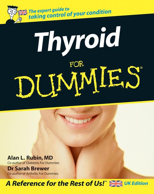 Thyroid For Dummies, UK Edition by Alan L. Rubin, Dr. Sarah Brewer