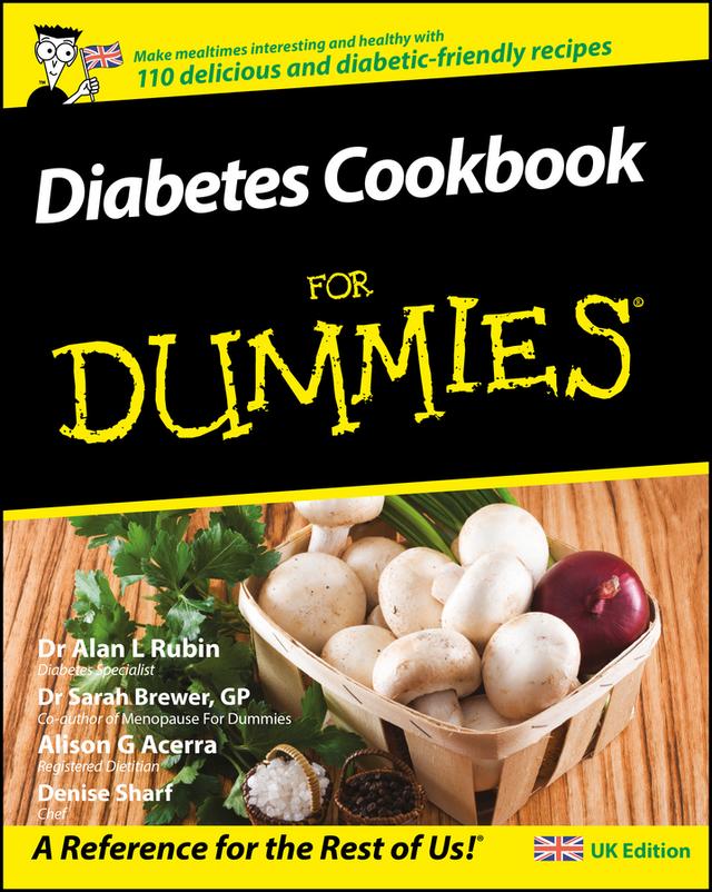 Diabetes Cookbook For Dummies, UK Edition by Alan L. Rubin, Alison G. Acerra, Denise Scharf, Dr. Sarah Brewer