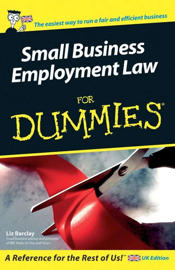 Small Business Employment Law For Dummies by Liz Barclay