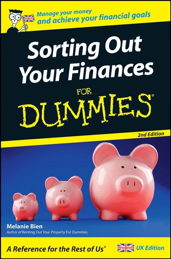 Sorting Out Your Finances For Dummies by Melanie Bien