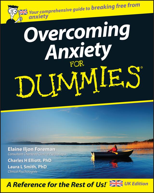 Overcoming Anxiety For Dummies, UK Edition by Charles H. Elliott, Elaine Iljon Foreman, Laura L. Smith