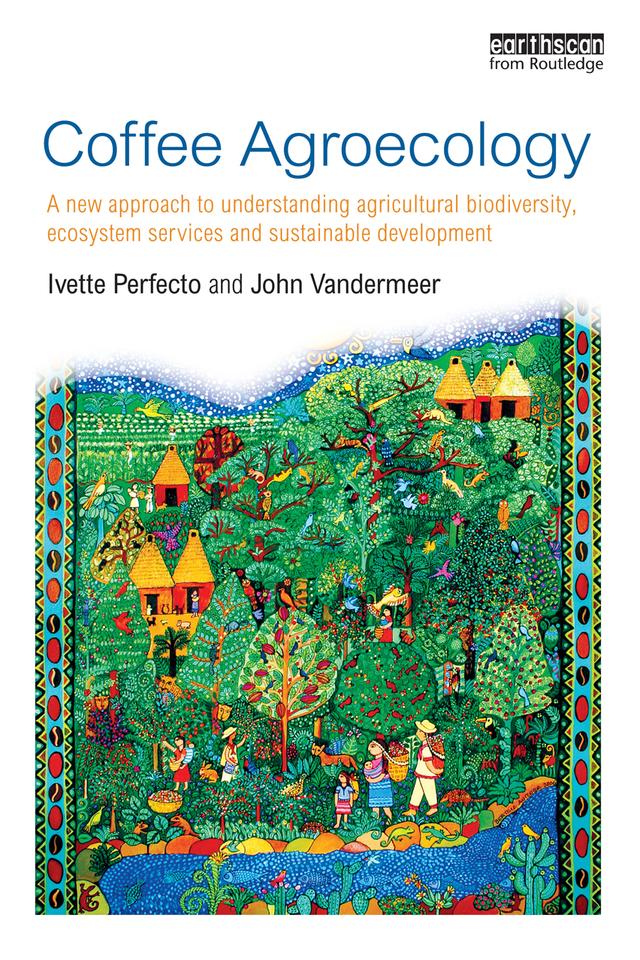 Coffee Agroecology by Ivette Perfecto, John Vandermeer