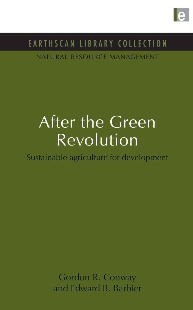 After the Green Revolution by Edward B. Barbier, Gordon R. Conway