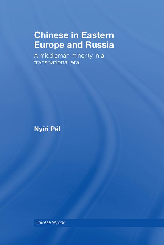 Chinese in Eastern Europe and Russia by Pál Nyiri