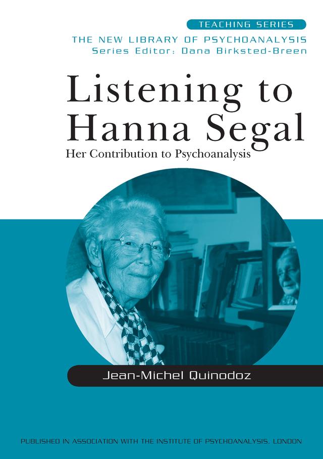 Listening to Hanna Segal by David Alcorn, Jean-Michel Quinodoz