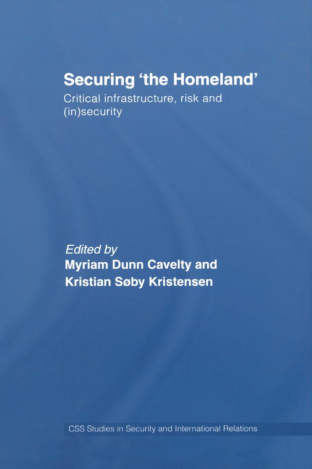 Securing 'the Homeland' by Kristian Søby Kristensen, Myriam Anna Dunn