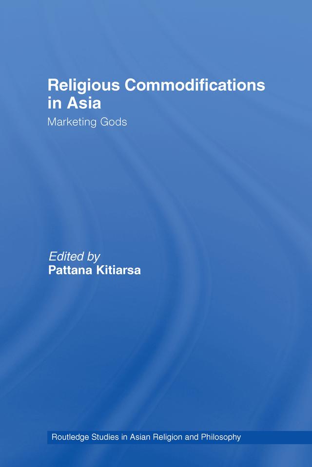 Religious Commodifications in Asia by Pattana Kitiarsa