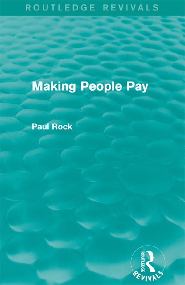 Making People Pay (Routledge Revivals) by Paul Rock