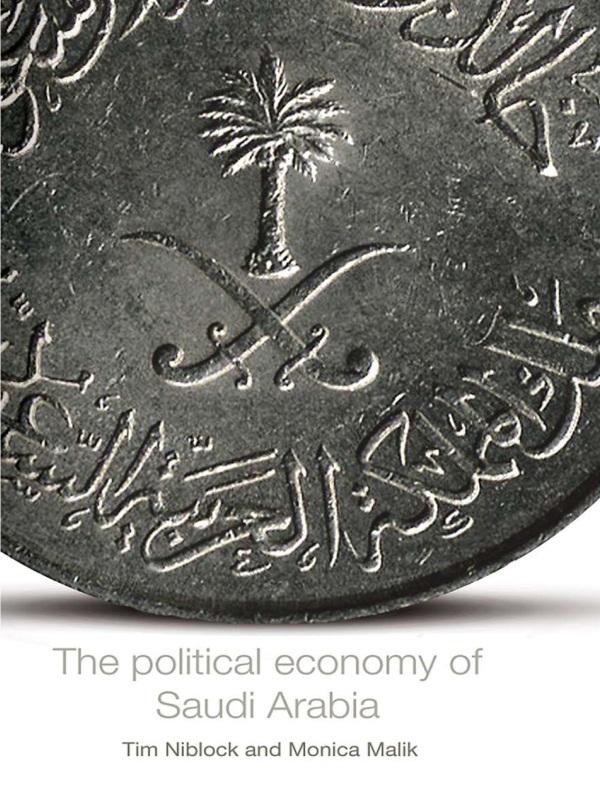 The Political Economy of Saudi Arabia by Monica Malik, Tim Niblock