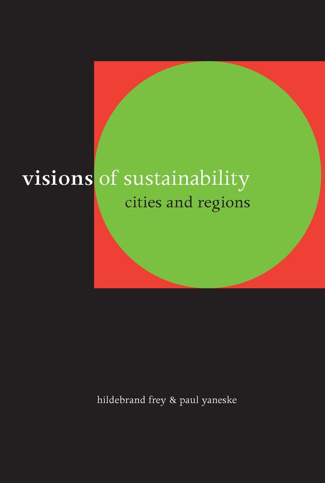 Visions of Sustainability by Hildebrand Frey, Paul Yaneske