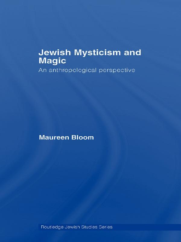 Jewish Mysticism and Magic by Maureen Bloom