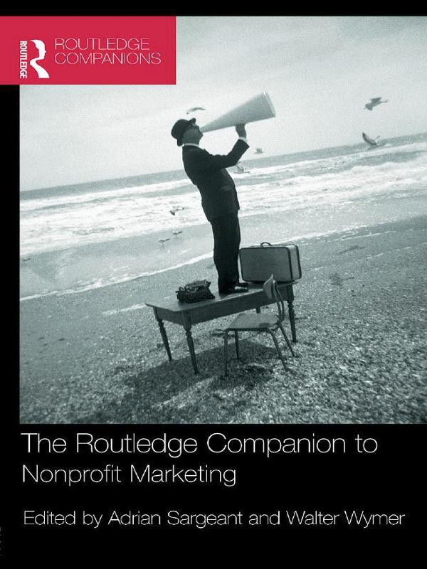 The Routledge Companion to Nonprofit Marketing by Adrian Sargeant, Walter Wymer Jr