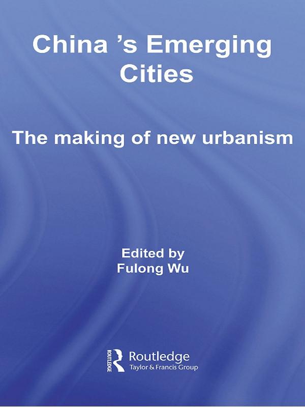 China's Emerging Cities by Fulong Wu