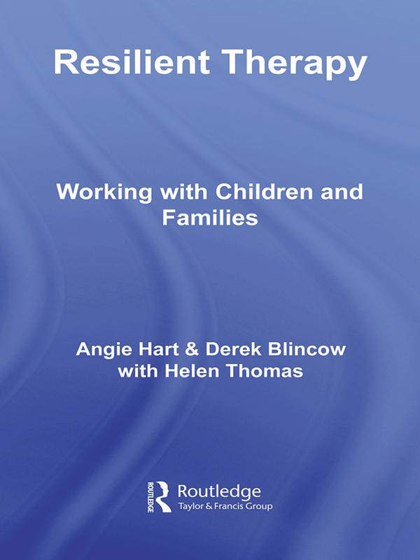 Resilient Therapy by Angie Hart, Derek Blincow, Helen Thomas