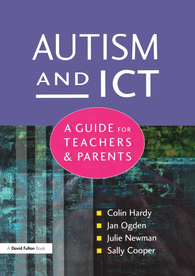 Autism and ICT by Colin Hardy, Jan Ogden, Julie Newman, Sally Cooper