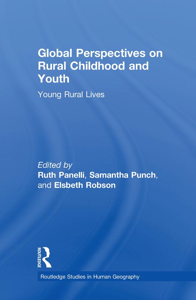Global Perspectives on Rural Childhood and Youth by Elsbeth Robson, Ruth Panelli, Samantha Punch
