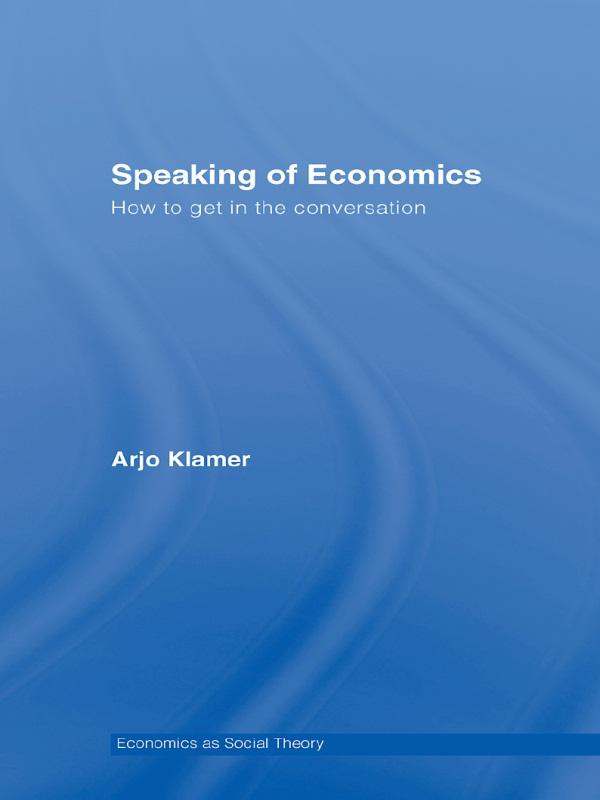 Speaking of Economics by Arjo Klamer