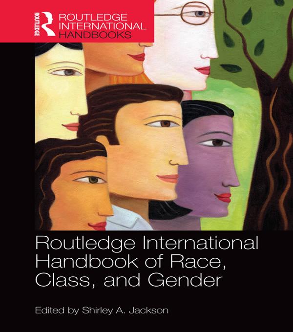 Routledge International Handbook of Race, Class, and Gender by Shirley Jackson